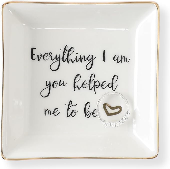 HOME SMILE Everything I Am You Helped Me to Be-Ceramic Ring Dish Jewelry Tray-Mother/Stepmom/Bonus Mom Gifts for Thanksgiving Day Birthday Christmas