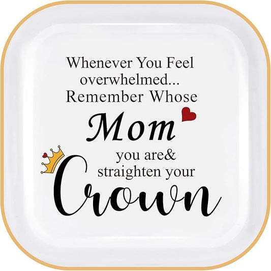 PUDDING CABIN Galentines Gifts for Mom Ring Dish Jewelry Tray - Whenever You Feel Overwhelmed, Remember Whose Mom You are & Straighten Your Crown - Mom Birthday Gifts for Mothers Day Present