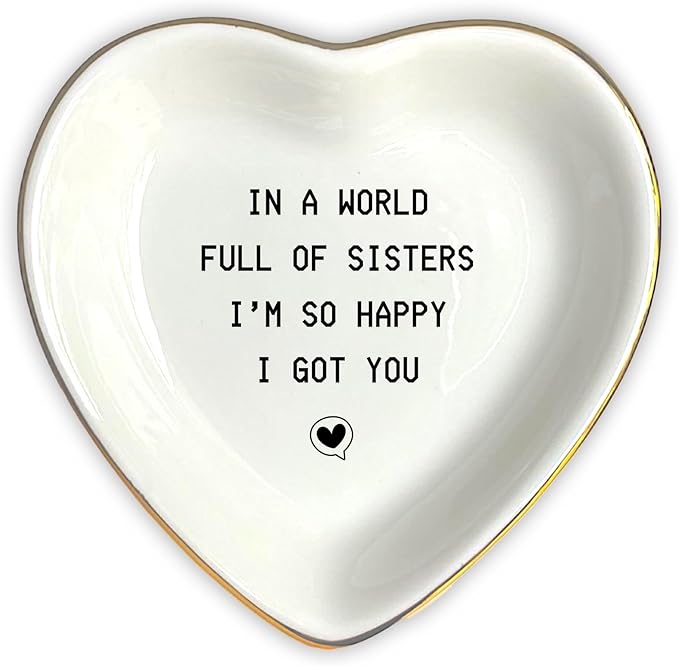 HatafaFurni Jewelry Dish Gift for Sister from Sister- In A World Full Of Sisters I'm So Happy, I Got You - Wedding Gifts, Christmas, Birthday Gift for Sisters - Jewelry Dish, Ceramic Ring Dish, white