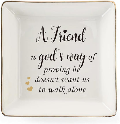 HOME SMILE Friend Ring Dish Decorative Tray-A Friend is God's Way Gift-Christian Birthday Gifts for Women Friends-A Friend is God's Way of Proving He Doesn't Want Us to Walk Alone