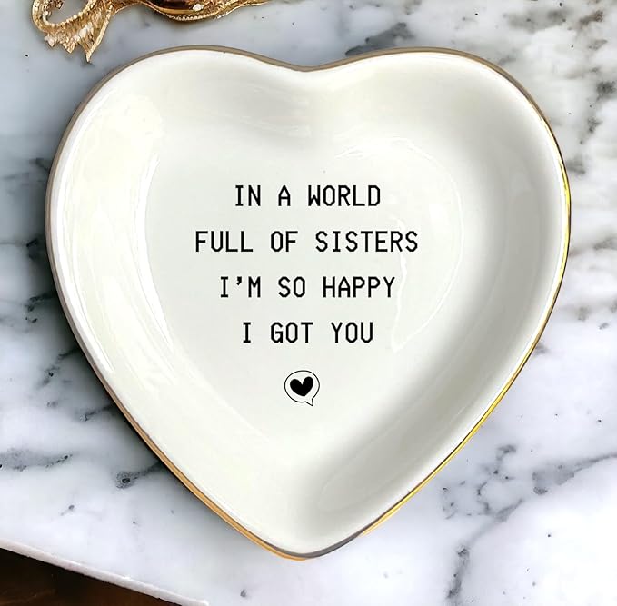 HatafaFurni Jewelry Dish Gift for Sister from Sister- In A World Full Of Sisters I'm So Happy, I Got You - Wedding Gifts, Christmas, Birthday Gift for Sisters - Jewelry Dish, Ceramic Ring Dish, white