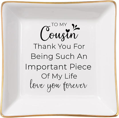 COZITED Cousin Gifts for Women, To My Cousin Trinket Tray Jewelry Dish, Cousins Birthday Gifts for Cousin Christmas Mothers Day Valentines Gift - Thank You for Being Such An Important Piece of My Life