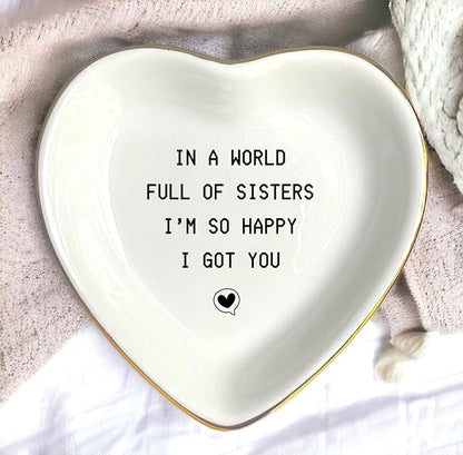 HatafaFurni Jewelry Dish Gift for Sister from Sister- In A World Full Of Sisters I'm So Happy, I Got You - Wedding Gifts, Christmas, Birthday Gift for Sisters - Jewelry Dish, Ceramic Ring Dish, white