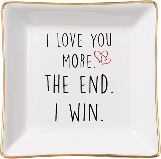 Spegiffu Wife Gifts Romantic Gifts for Her Jewelry Dish Tray - I Love You More. The End. I Win. - Anniversary Birthday Christmas Mothers Day Valentines Gifts for Wife from Husband - Girlfriend Gifts