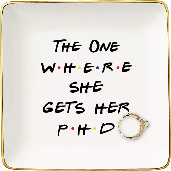 PhD Graduation Ring Dish-Doctorates Degree Doctor Student Graduate Jewelry Tray for Women Best Friend Daughter Cousin Sister - The One Where She Gets Her PHD - Jewelry Holder Ring Dish Trinket Tray