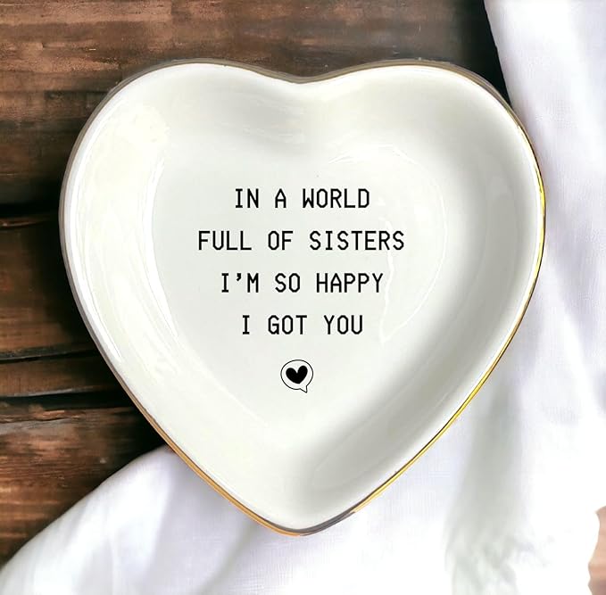 HatafaFurni Jewelry Dish Gift for Sister from Sister- In A World Full Of Sisters I'm So Happy, I Got You - Wedding Gifts, Christmas, Birthday Gift for Sisters - Jewelry Dish, Ceramic Ring Dish, white