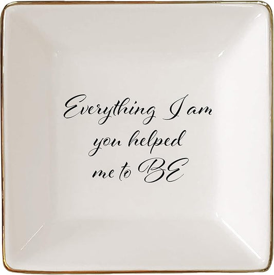 Simply Charmed Everything I am You Helped Me to Be Ceramic Jewelry Dish or Ring Holder – Valentine's Day Gift for Mom from Daughter, Teacher Gift, Best Friend Gift