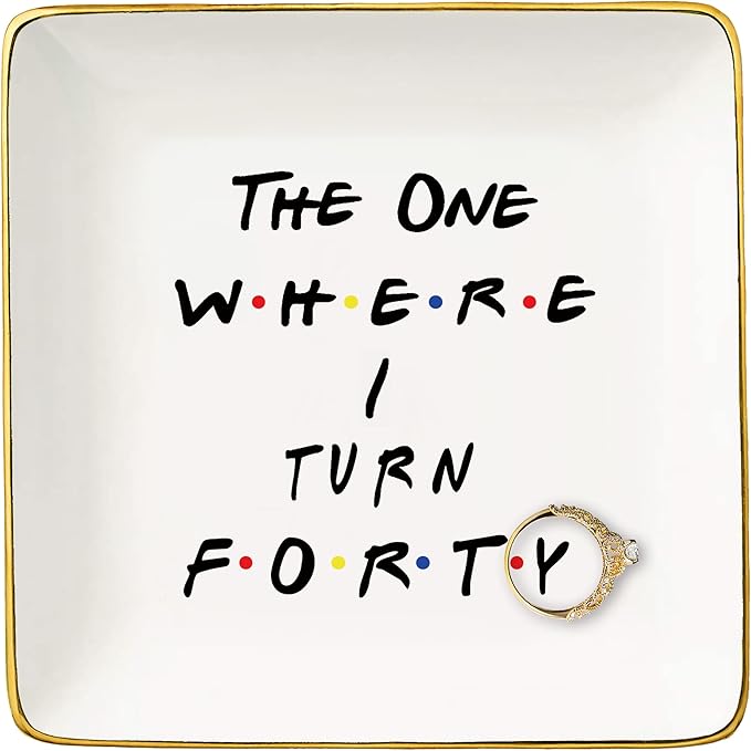 Topthink The One Where I Turn Forty - 40th Birthday Gift for Sister,Best Friend,Boss,Wife,Daughter,Co-workers,Nurse -Friends TV Show Ceramic Jewelry Holder Ring Dish Trinket Tray,40 Years Old-Turning