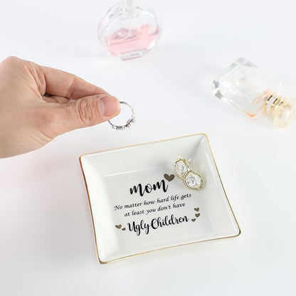 HOME SMILE Funny Mom Gifts Mother's Day,Mother Ceramic Ring Jewelry Dish Tray Plate for Birthday Valentine's Christmas-No Matter How Hard lLife Gets At Least You Don't have Ugly childre