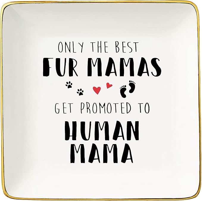 New Mom Gift-Only the Best Fur Mamas Get Promoted to Human Mama-Mum to Be-Pregnancy Announcement Presents-Baby Reveal Gifts for First Time Mother-Ceramic Jewelry Holder Ring Dish Trinket Tray