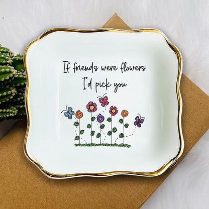 HatafaFurni Gift for Friend, Ring Dish for Her Women Girl Sister Friend, Ceramic Jewelry Dish, Jewelry Holder, Trinket Tray, Friendship Gift, Soul Sitser Present, If Friends were Flowers I Pick You