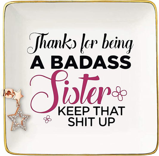 Funny Gifts for Sister, Sister in Law - Sister Gifts from Sister, Brother - Thank You, Christmas, Birthday Gifts for Sister-Thanks For Being A Badass Sister – Jewelry Holder Ring Dish Trinket Box Tray