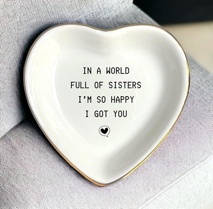 HatafaFurni Jewelry Dish Gift for Sister from Sister- In A World Full Of Sisters I'm So Happy, I Got You - Wedding Gifts, Christmas, Birthday Gift for Sisters - Jewelry Dish, Ceramic Ring Dish, white