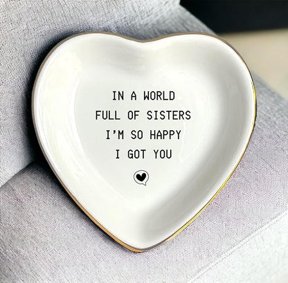 HatafaFurni Jewelry Dish Gift for Sister from Sister- In A World Full Of Sisters I'm So Happy, I Got You - Wedding Gifts, Christmas, Birthday Gift for Sisters - Jewelry Dish, Ceramic Ring Dish, white