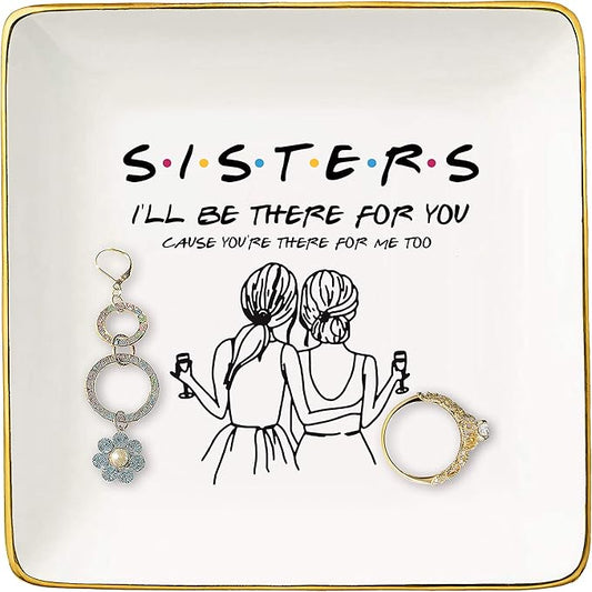 Mother's Day Gift-Jewelry Tray for Sister,Best Friends,Bestie,BFF Women Her-Friends TV Show Theme-Birthday Wedding Christmas Graduation Gift-Sisters I'll Be There for You-Ring Dish,Trinket Holder