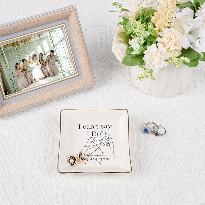 Spegiffu Bridesmaid Gifts Maid of Honor Proposal Gifts Ring Jewelry Dish - I Can't Say I Do Without You, Bridal Shower Wedding Gifts for Bridesmaids Matron of Honor Bachelorette Gift, White