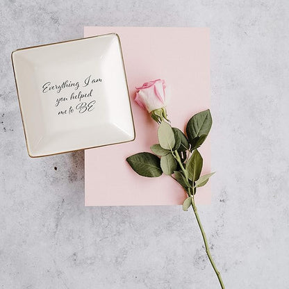 Simply Charmed Everything I am You Helped Me to Be Ceramic Jewelry Dish or Ring Holder – Valentine's Day Gift for Mom from Daughter, Teacher Gift, Best Friend Gift